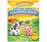 Cute Farm Animals Coloring Book for Toddlers 1-4: Simple & Easy Coloring Pages with Big, Fun Farm Animals (Cute Toddler Coloring Books)