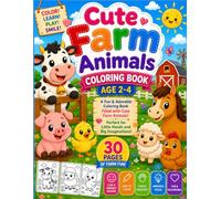 Cute Farm Animals Coloring Book for Toddlers Ages 2-4: 30 Fun and Easy Farm Animal Coloring Pages for Boys and Girls to Learn, Play, and Explore