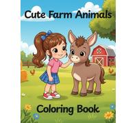 Cute Farm Animals Coloring Book for Toddlers Ages 3-5: Easy and Fun Simple Designs for Boys and Girls