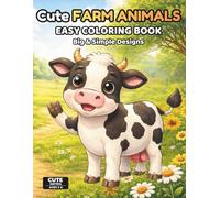 Cute Farm Animals Coloring Book for Toddlers Ages 3-6: Easy Farm Animal Coloring Pages for Kids | 60 Simple Designs, Single-Sided Pages, Perfect for Markers | Cute Series Ages 3-6