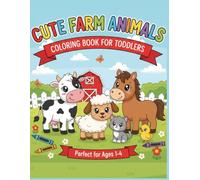Cute Farm Animals Coloring Book for Toddlers: Large Animal Outlines for Early Learning and Creativity. A Fun Preschool Activity Book for Toddlers and Kids Ages 2-4.