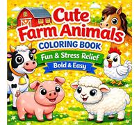 Cute Farm Animals: Coloring Book Fun & Stress Relief for Kids and Adults, Bold & Easy, Kawaii Farm Animals for Relaxation (Bold & Easy Cute Coloring Books for Kids and Adults)