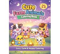 Cute Farm Animals Coloring Book Vol. 3: Cozy, Calm & Happy Coloring for Kids Ages 3-8 (Cute Farm Animals Coloring Book Collection (Vol. 1-5))