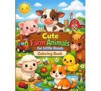 Cute Farm Animals for Little Hands Coloring Book: Cute Barnyard Animals with Thick Lines for Easy Coloring, A First Coloring Adventure on the Farm for kids aged 2-4