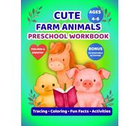 Cute Farm Animals Preschool Workbook Ages 4-6: Tracing, Coloring, Fun Facts & Activities (Cute Animals Preschool Workbook Series)