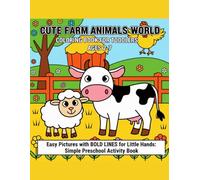 Cute farm animals world coloring book for todders:Easy pictures with bold lines for little hands: Simple preschool activity book ages 2 to 7