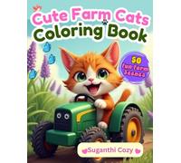 Cute Farm Cat Coloring Book: 50 Cute Farm Cat Adventures to Color | Fun Barn, Tractor, Garden & Country Animals