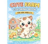 Cute Farm Coloring Book for Kids Ages 3-6: Fun and Easy Farm Animals Coloring Pages for Toddlers and Preschool Boys & Girls | 50 Adorable Barnyard Designs