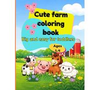 Cute Farm Coloring Book: Fun Animal Coloring Pages for Toddlers Ages 1-4
