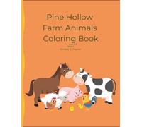 Cute Farm Elements Coloring Book for Kids Ages 3 -6 The Heart of Pine Hollow Series Book 1 Coloring Pages: Educational, Fun, Farm life Animals, ... Books from The Heart of Pine Hollow)