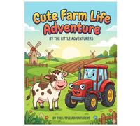 Cute Farm Life Adventure Coloring Book: Adorable Farm Animals, Country Barns, and Happy Tractors - Easy and Fun Coloring Pages for Toddlers and Kids Ages 3-8