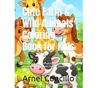 Cute Farm & Wild Animals Coloring Book for Kids: Fun and Easy Coloring Pages Featuring Rooster, Piglet, Horse, Parrot, Cow, Giraffe, Dog, Cat, Monkey, Goat, and Lion