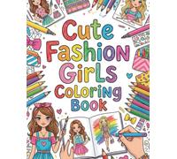 Cute Fashion Girls Coloring Book