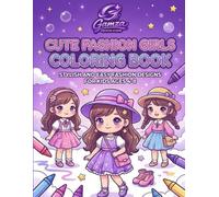 Cute Fashion Girls Coloring Book: Stylish and Easy Fashion Designs for Kids Ages 4-8 (Gamza Coloring Series)