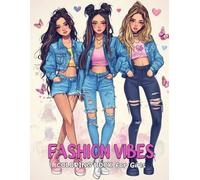 Cute Fashion Vibes Coloring Book for Girls: Express Yourself Through Artistic Outfit Combos, Hip Style Scenes, And Fun Clothing Themes Perfect For Girls Ages 8-12, Teens, And Adults