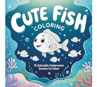 Cute Fish Coloring: 15 Adorable Underwater Scenes to Coloor