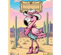 Cute Flamingo Cowgirl Composition Notebook: Wide Ruled Aesthetic Lined Journal for Girls, Kids, Teens & School Students, Retro Western Desert Pink Tropical Bird Book