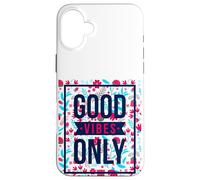 Cute Floral Good Vibes Only Motivational Good Vibes Quotes Carcasa para iPhone 16 Plus