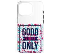 Cute Floral Good Vibes Only Motivational Good Vibes Quotes Carcasa para iPhone 16 Pro