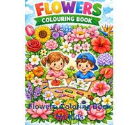Cute Flower Coloring Book for Kids: 38 Delightful Pages of Easy Floral Designs, Garden Friends, and Relaxing Coloring Fun, Perfect Gift for Young Artists