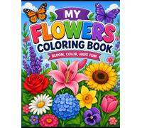 Cute Flower Coloring Book for Kids Ages 3-6: Cute & Easy Flower Coloring Pages for Toddlers and Preschoolers | Fun Garden Flowers, Spring Blossoms & ... | Big Simple Pictures for Boys & Girls