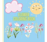 Cute Flowers: Coloring books for kids and toddlers age 3 to 8