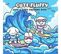 Cute Fluffy Coloring Book: A Year of Cuteness - Warm and Relaxing Illustrations for Adults and Kids to Enjoy Together - Perfect for Calm and Comfort.