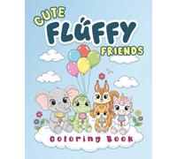 Cute Fluffy Friends Animals Coloring Book for Kids: Fun and Easy Coloring Book for Ages 3-6 with Adorable Animal Friends