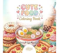 Cute Food Coloring Book for Adults and Kids: Bold and Easy Sweet Treats and Comfort Food Designs for Relaxation