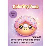 Cute Food Coloring Book for Kids Ages 4-8 Volume 2: Fun and Easy Coloring Pages with Donuts, Tacos, Muffins, Pretzels and More | 20 Cute Designs | Single-Sided Pages (Easy Coloring Books For Kids)