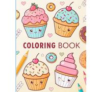 Cute Food Coloring Book for Kids: Sweet Desserts, Smiling Donuts & Adorable Treats