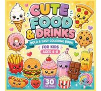 Cute Food & Drinks Coloring Book for Kids Ages 4-8: Bold and Easy Kawaii Food Characters with 30 Fun Coloring Pages: Cute Food & Drink Characters | Simple Designs | Perfect for Boys & Girls Ages 4-8