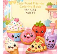 Cute Food Friends Coloring Book: Bold and Easy Kawaii Food Coloring Pages for Kids Ages 3-6 (RobbyQ Food Friends Coloring Books)