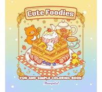 Cute Foodies: Coloring Book for Adults and Teens With Adorable Animal Chefs, Delicious Foods Across the World, Bold & Simple Designs for Fun and Stress Relief