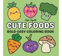 Cute Foods: Bold-Easy Coloring Book