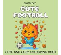 Cute Football: A Cute and Cozy Colouring Book (Cute Colouring Books)