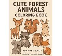 Cute Forest Animals Coloring Book: 40 Adorable Woodland Creatures for Relaxation & Fun: Cute Forest Animals Coloring Book for kids
