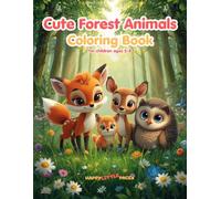 Cute Forest Animals - Coloring Book: 45 adorable coloring pages for little nature explorers (Happy Little Pages)