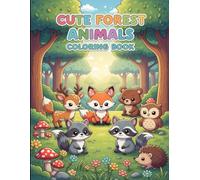Cute Forest Animals Coloring Book: Kawaii Woodland Creatures for Kids & Adults (Cute Kawaii Coloring Books for Kids, Teens & Adults)
