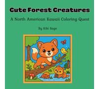 Cute Forest Creatures: A North American Kawaii Coloring Quest (Cute Kawaii Coloring Quests)