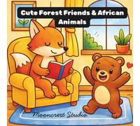 Cute Forest Friends & African Animals: Fun Animal Coloring Pages from Around the World