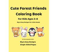 Cute Forest Friends Coloring Book: Big & Easy Designs for Little Hands