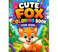 Cute Fox Coloring Book for Kids: Fun and Easy Woodland Animal Coloring Pages for Boys and Girls