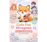 Cute Fox Hiragana Practice Workbook for Beginners: Learn Japanese Hiragana with Stroke Order Guides, Large Writing Grids & Extra Practice Pages - Adorable Minimalist Fox Design