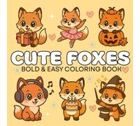 Cute Foxes Coloring Book: Bold and Easy Designs for Fox Lovers, Fun for Kids and Adults