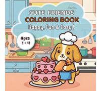 Cute Friends Coloring Book: Ages 1-4: Coloring book for kids boys and girls, Preschool Kindergarten Activities, Cute animals gifts for toddlers, Thick, bold lines easy to color