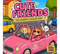 Cute Friends Coloring Book: Cozy 90s Friendship Moments with Adorable Animal Friends: A Cute and Relaxing Coloring Book Filled with Friendship, Fun, Nostalgia and Cozy Vibes for Stress Relief