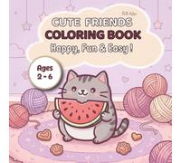 Cute Friends Coloring Book Happy Fun & Easy Ages 2-6: Adorable Animals and Sweet Pals Coloring Pages for Toddlers & Preschool Kids