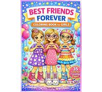 Cute Friendship Coloring Pages with Fun Activities, Fashion, School, Parties, and Sweet Moments for Kids Ages 4-8: 35 Adorable Best Friend Coloring ... Playing, Dancing, and Having Fun Together