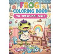 Cute Frog Coloring Book for Preschool Girls: 50 Adorable, Big, and Easy Frog Coloring Pages for Kids Ages 3-5: A Jumbo Activity Book Featuring Happy ... and Butterflies for Little Nature Lovers
